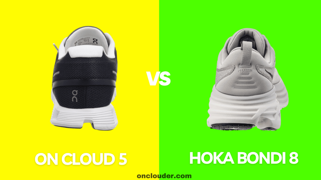 On Cloud 5 vs Hoka Bondi 8