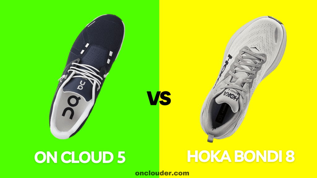 On Cloud 5 vs Hoka Bondi 8