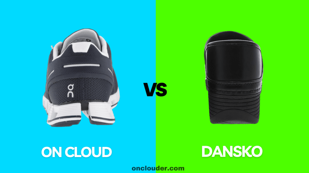 On Cloud vs Dansko