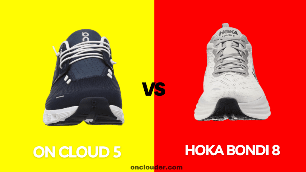 On Cloud 5 vs Hoka Bondi 8