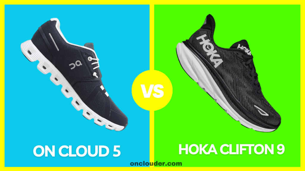 On Cloud 5 vs Hoka Clifton 9