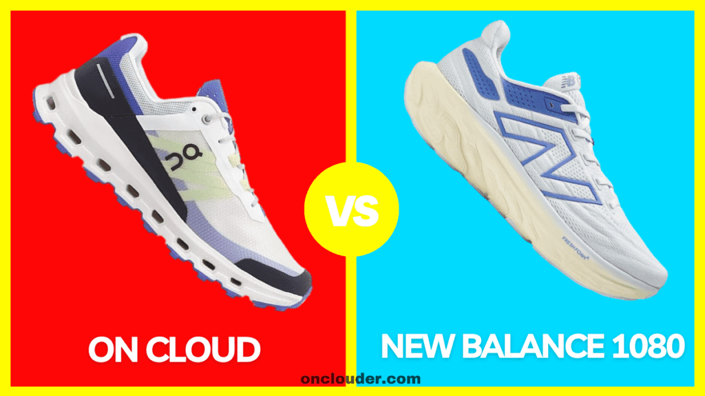 On Cloud vs New Balance 1080