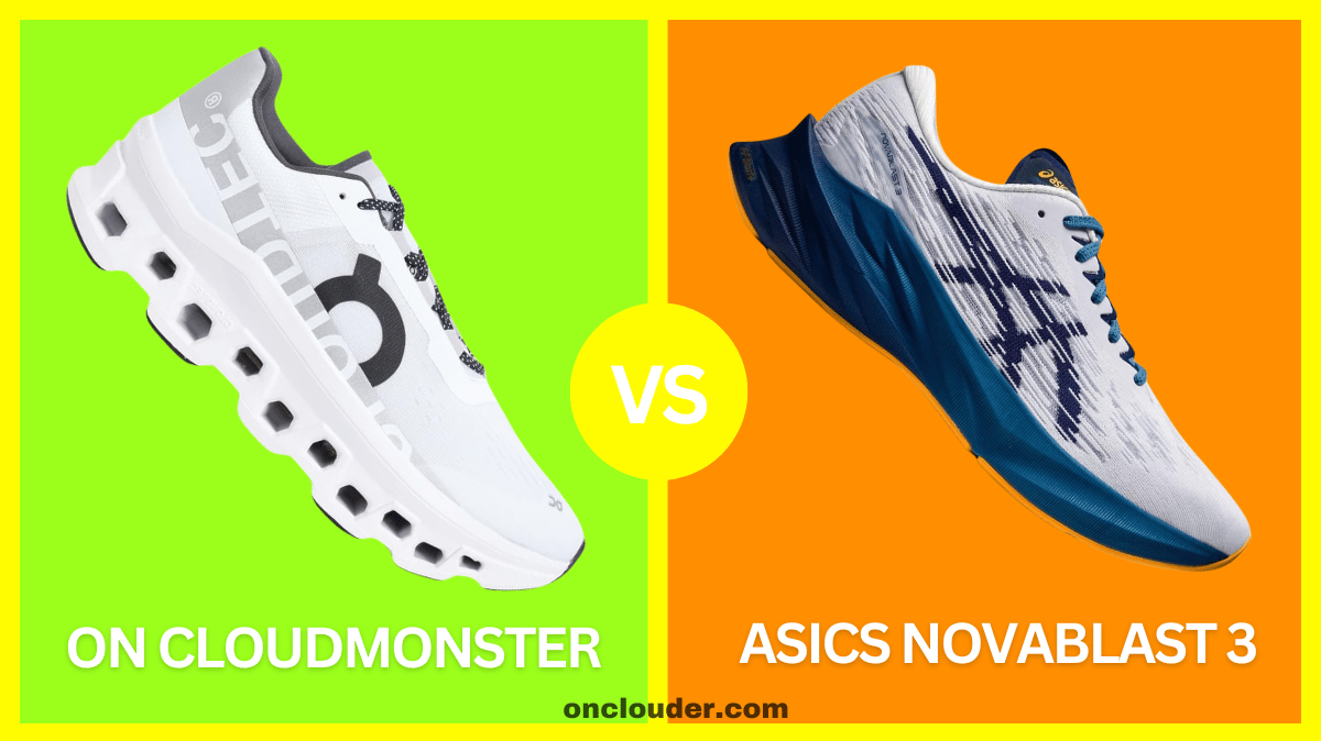 On Cloudmonster vs ASICS Novablast 3