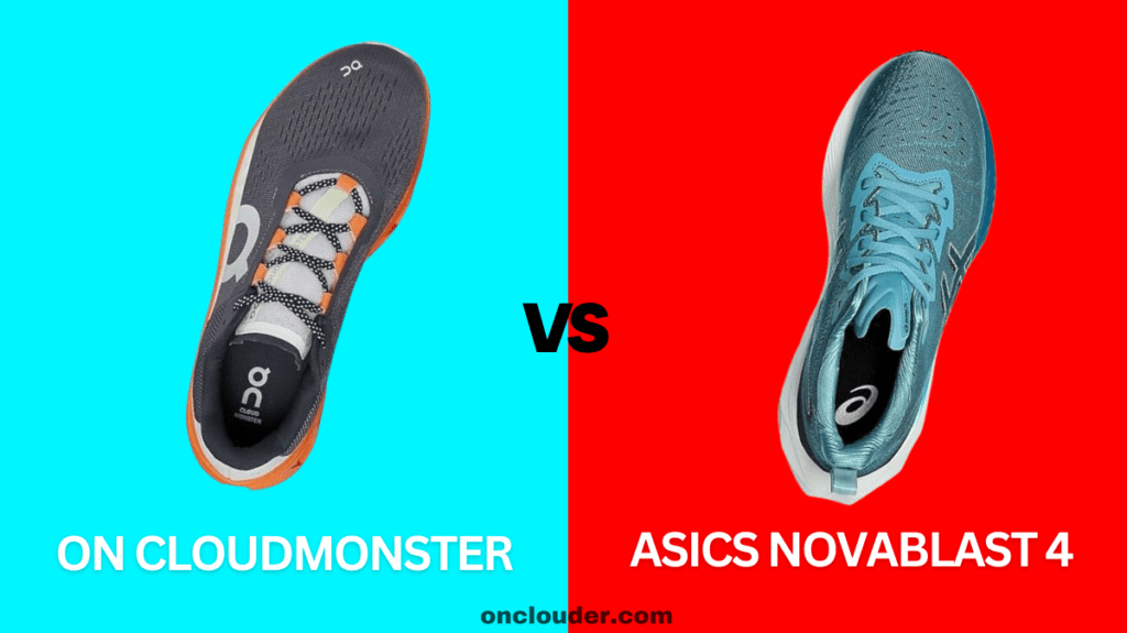 On Cloudmonster vs ASICS Novablast 4