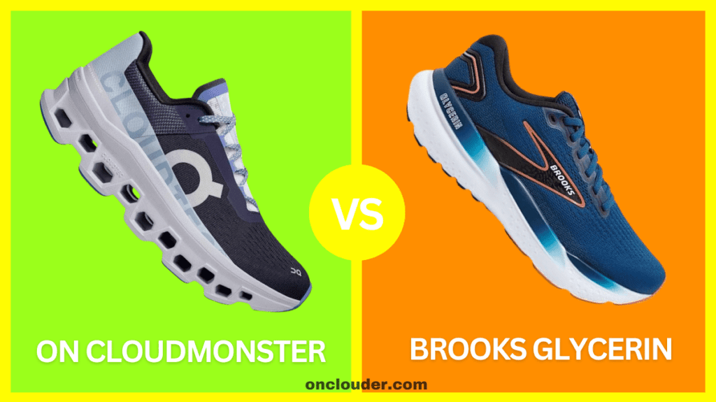 On Cloudmonster vs Brooks Glycerin