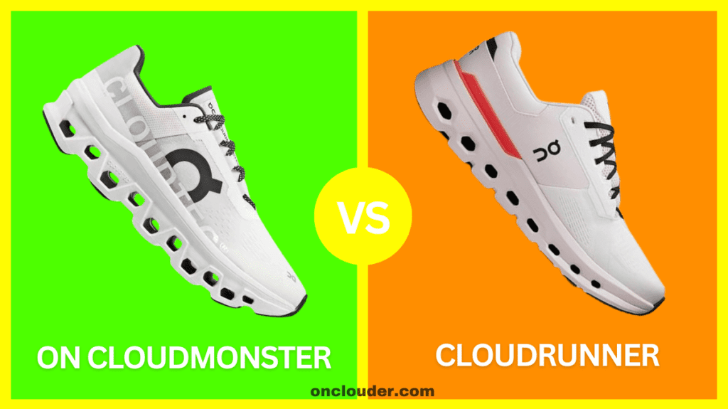 On Cloudmonster vs Cloudrunner