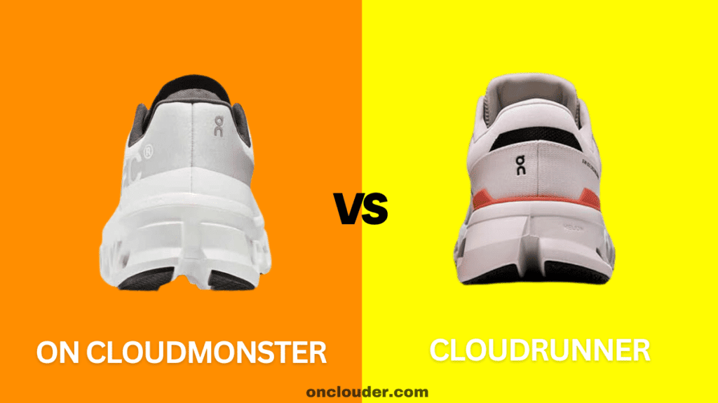 On Cloudmonster vs Cloudrunner