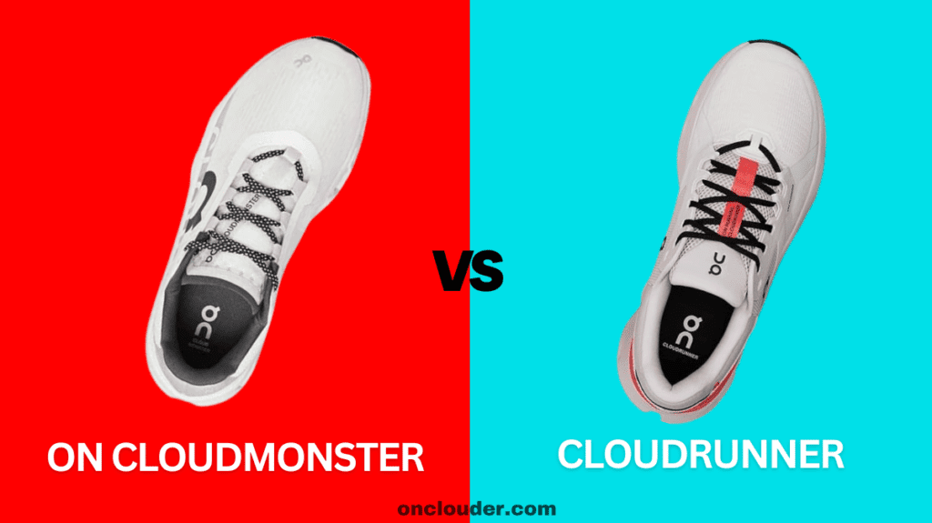 On Cloudmonster vs Cloudrunner