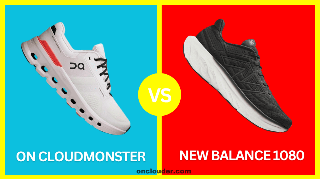 On Cloudmonster vs New Balance 1080