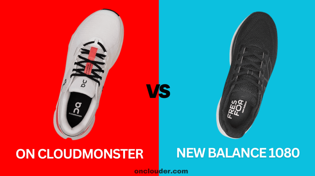 On Cloudmonster vs New Balance 1080