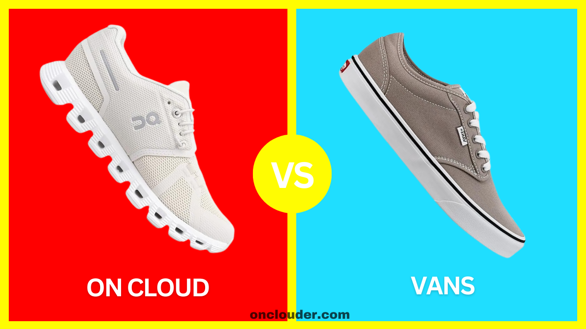 On Cloud vs Vans