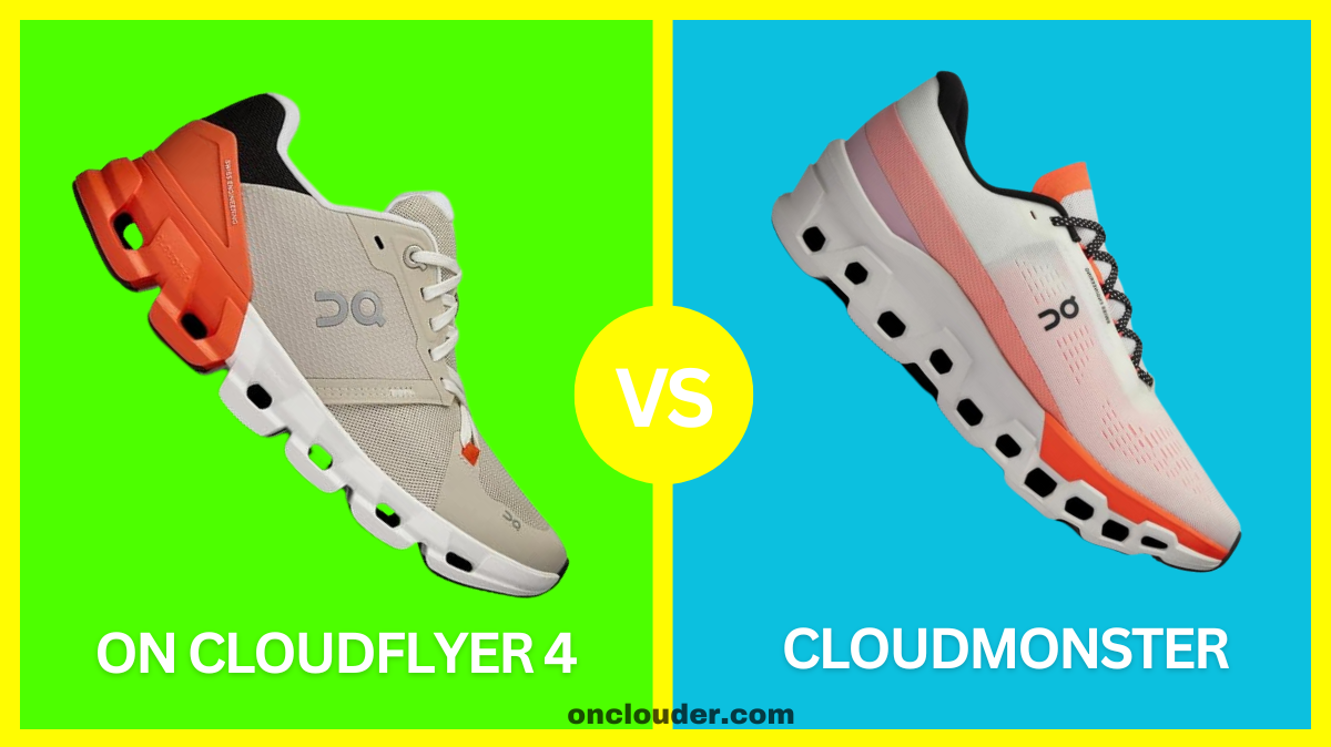 On Cloudflyer 4 vs Cloudmonster