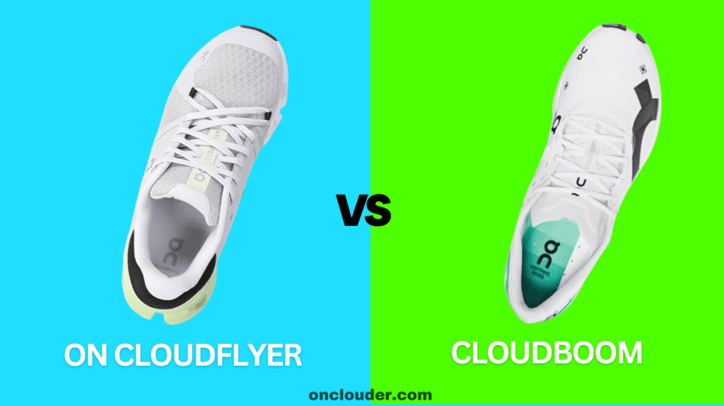 On Cloudflyer vs Cloudboom