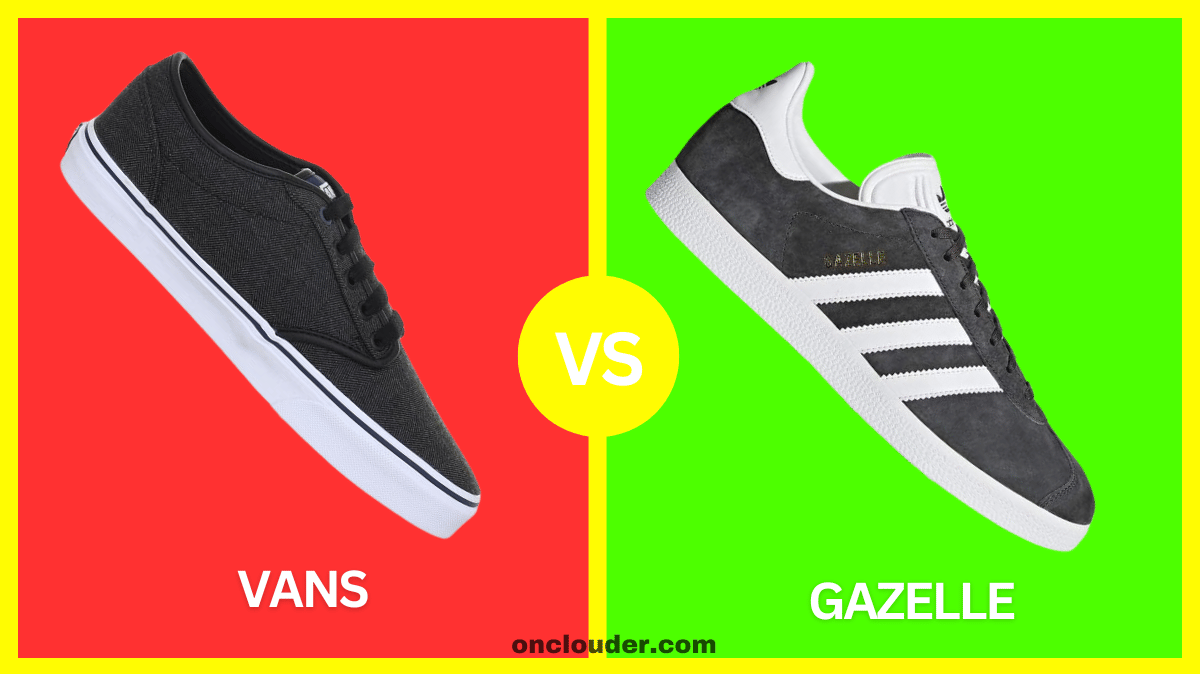 Vans vs Gazelle