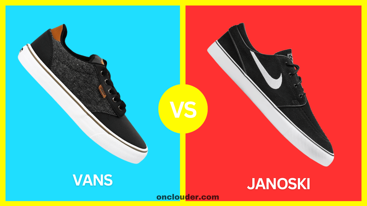 Vans vs Janoski